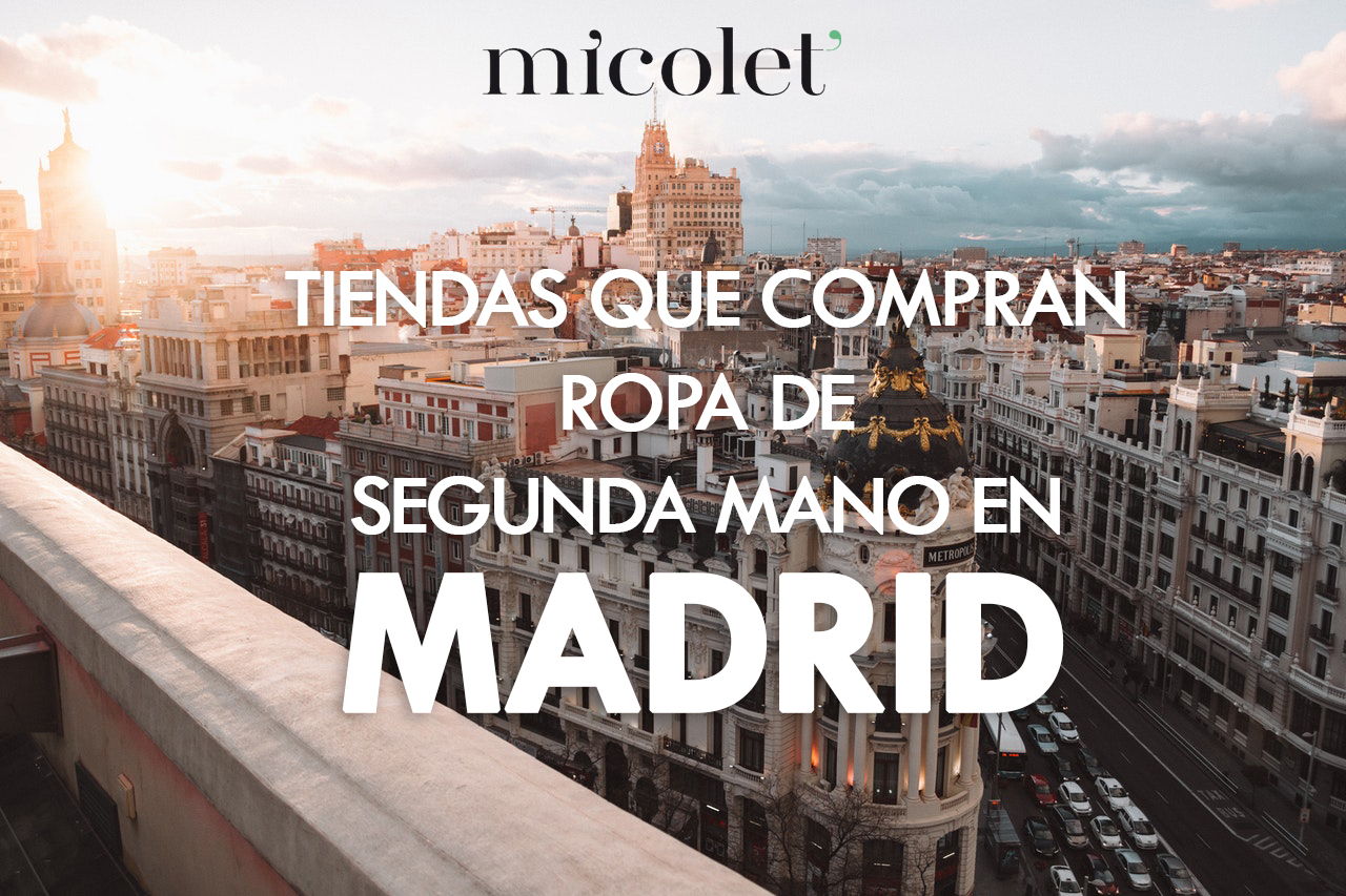 Tiendas que ropa de segunda mano en Madrid: 10 - Tendencias y Economía Circular · Micolet