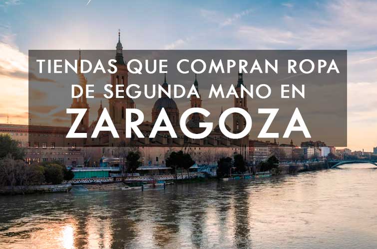 Imagen de la basícila de Nuestra Señora del Pilar de Zaragoza de fondo, con texto que dice "10 tiendas que compren ropa de segunda mano en Zaragoza"